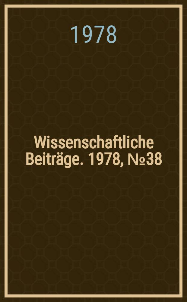Wissenschaftliche Beiträge. 1978, № 38 : Ionenkristalle und anorganische Gläser