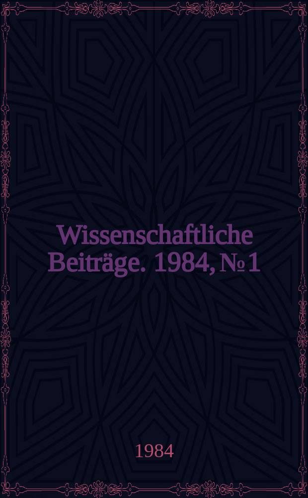 Wissenschaftliche Beiträge. 1984, № 1 : Mikroanalyse dünner Schichten und Schichtstrukturen 1982