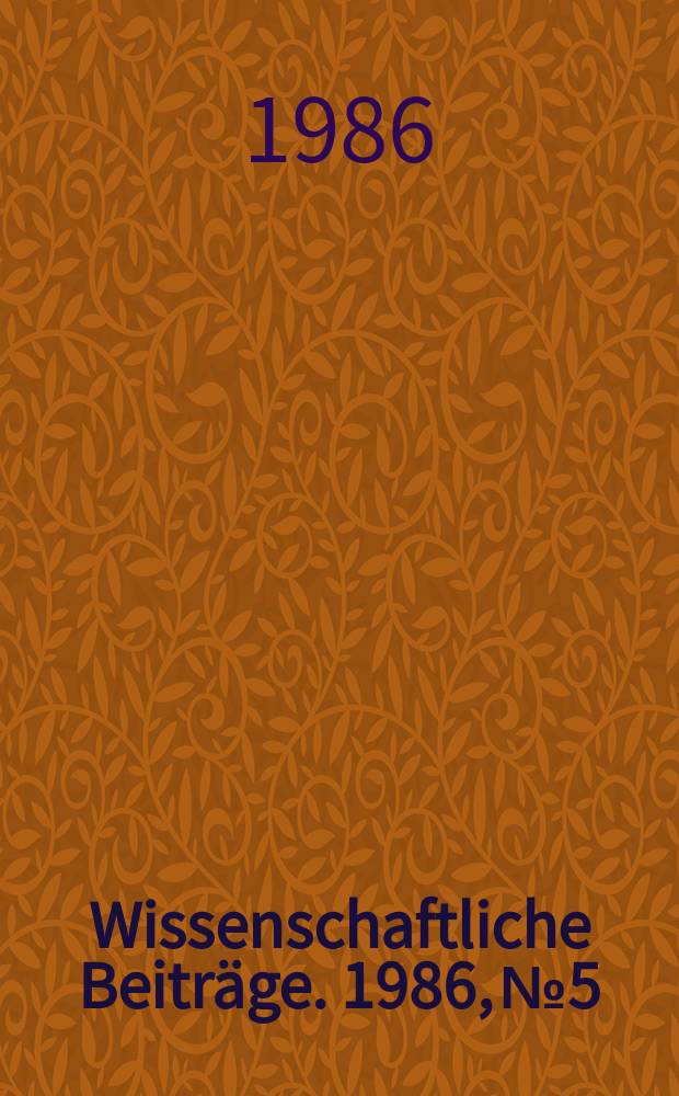 Wissenschaftliche Beiträge. 1986, № 5 : Ferroelektrizität '1985