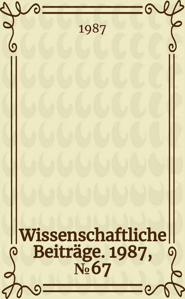 Wissenschaftliche Beiträge. 1987, № 67 : Ferroelektrizität '1987