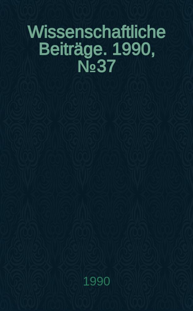 Wissenschaftliche Beiträge. 1990, № 37 : Ferroelektrizität '1990