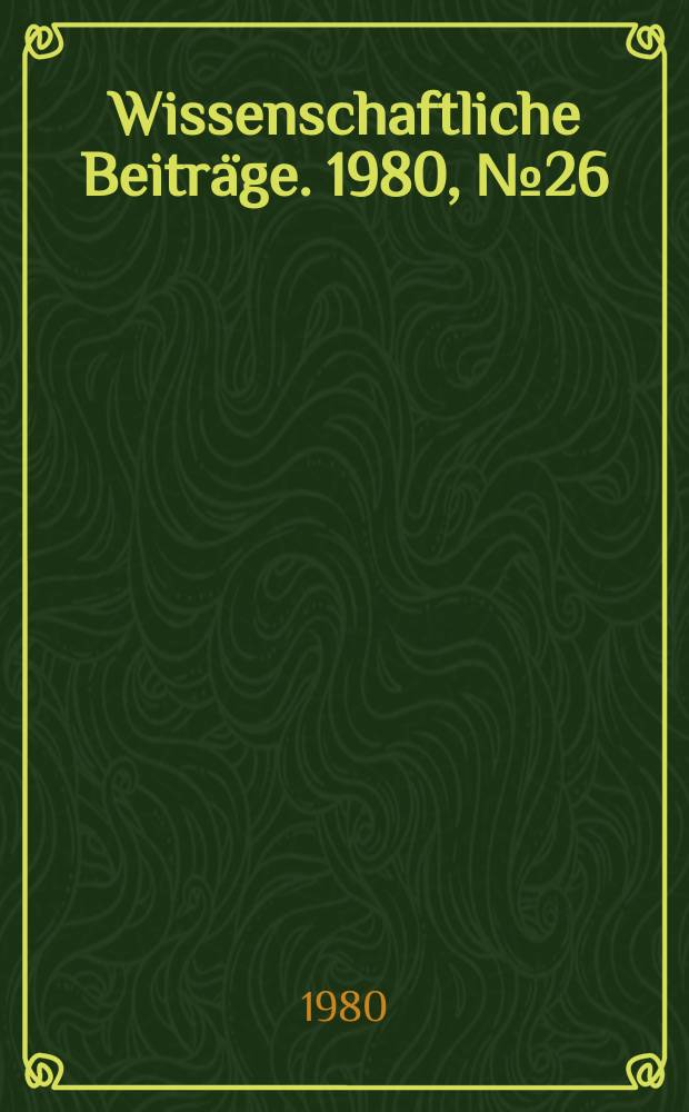 Wissenschaftliche Beiträge. 1980, № 26 : Bioindikation auf der Ebene der Populationen und Biogeozönosen