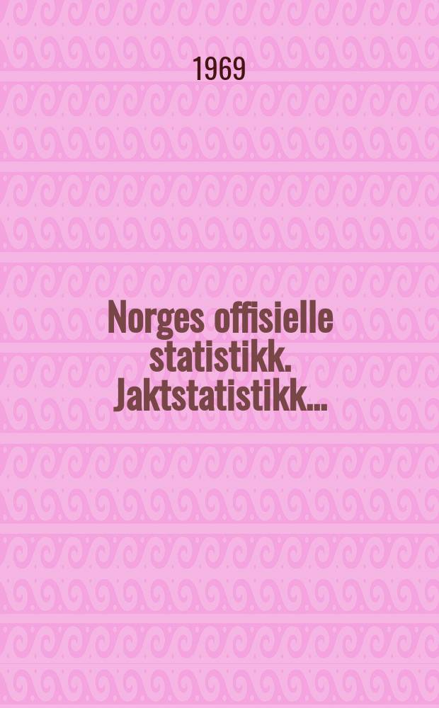 Norges offisielle statistikk. Jaktstatistikk ...