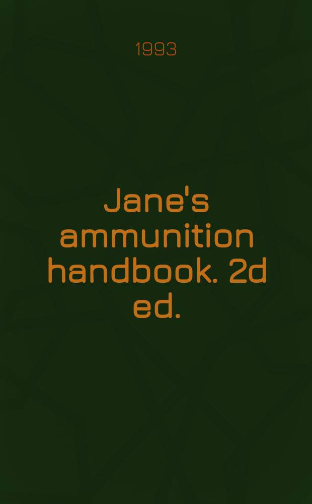 Jane's ammunition handbook. 2d ed. : 1994