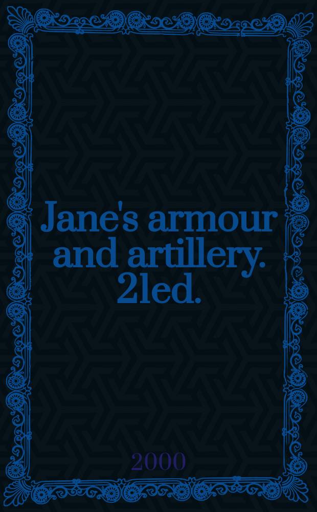 Jane's armour and artillery. 21ed. : 2000/2001