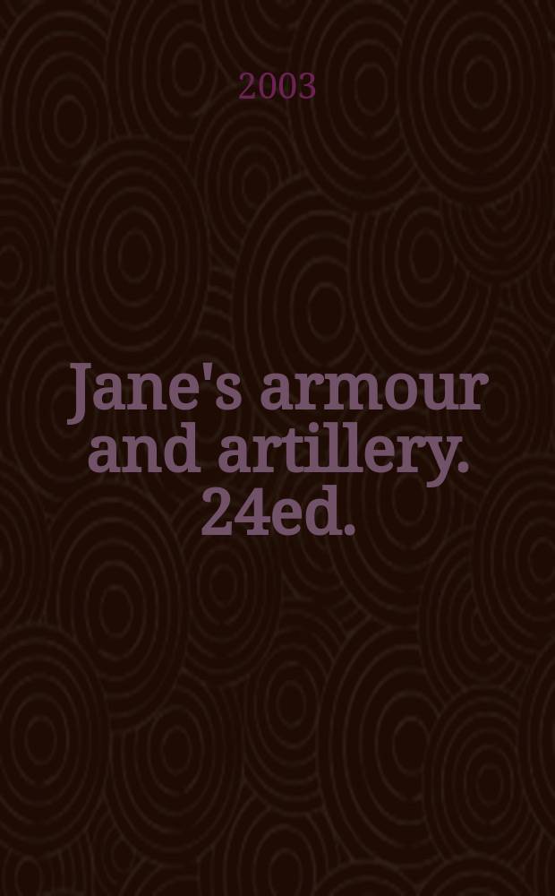 Jane's armour and artillery. 24ed. : 2003/2004