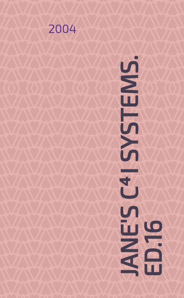 Jane's C⁴ I systems. Ed.16 : 2004/05