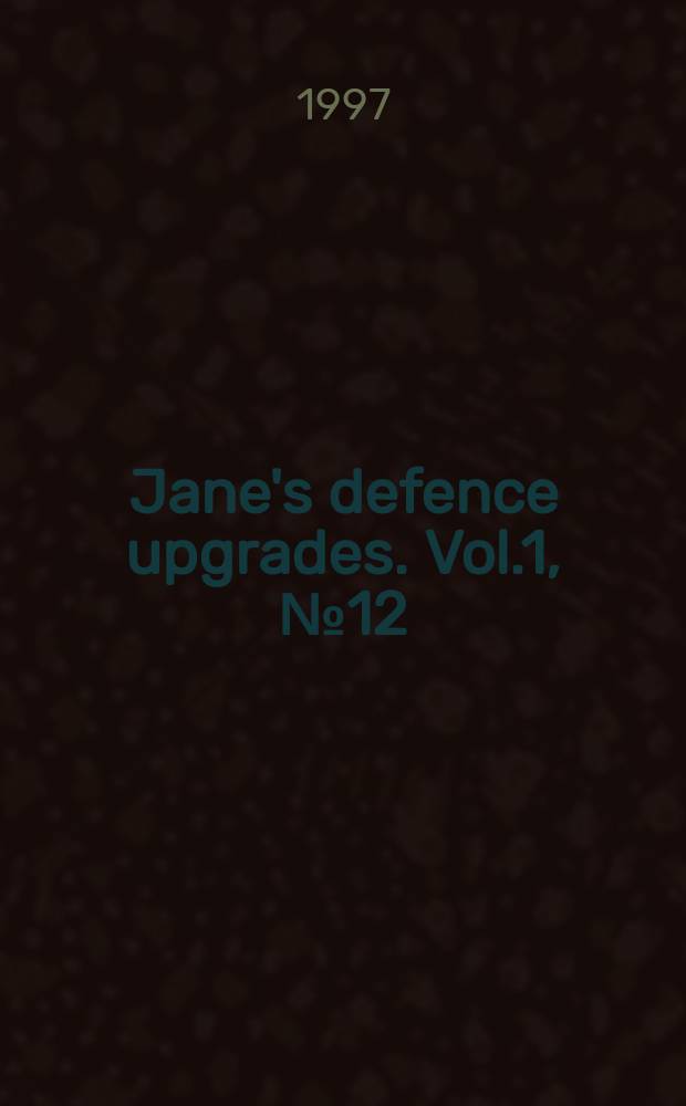 Jane's defence upgrades. Vol.1, №12