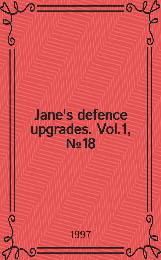 Jane's defence upgrades. Vol.1, №18