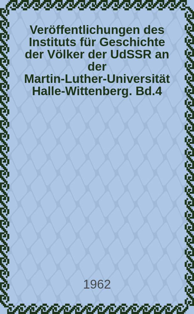 Veröffentlichungen des Instituts für Geschichte der Völker der UdSSR an der Martin-Luther-Universität Halle-Wittenberg. Bd.4 : Die deutsche Rapallo-Politik