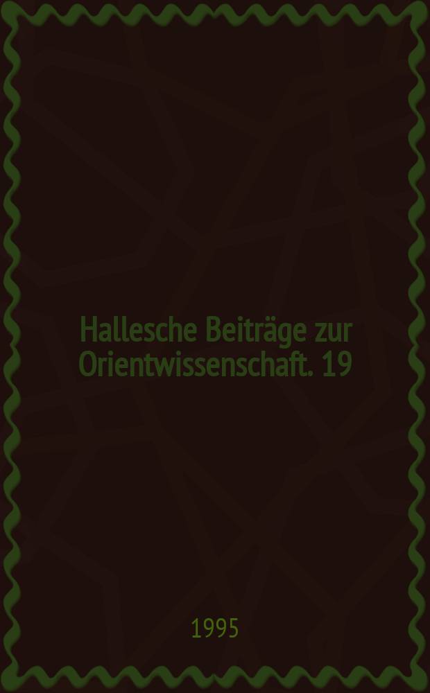 Hallesche Beiträge zur Orientwissenschaft. 19 : Übersetzungen und Übersetzer im Verlag J.H. Callenbergs