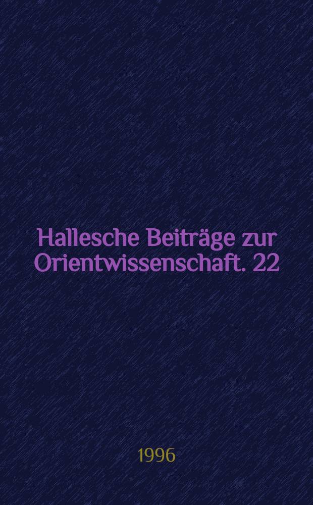 Hallesche Beiträge zur Orientwissenschaft. 22 : Die Folgen der Kreuzzüge für die orientalische Religionsgemeinschaft