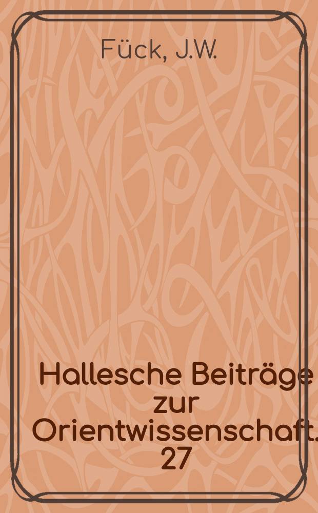 Hallesche Beiträge zur Orientwissenschaft. 27 : Vorträge über den Islam