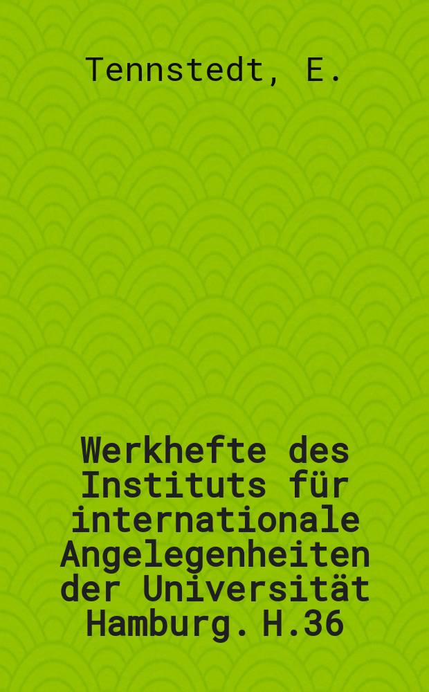 Werkhefte des Instituts für internationale Angelegenheiten der Universität Hamburg. H.36 : Die türkischen Meerengen ...