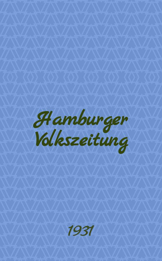 Hamburger Volkszeitung : Für Frieden Forschritt und Sozialismus : Gegr. 1918