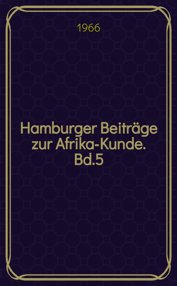 Hamburger Beiträge zur Afrika-Kunde. Bd.5 : Neue afrikanistische Studien