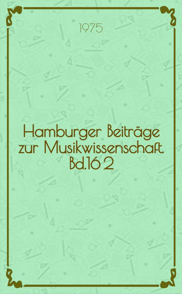 Hamburger Beiträge zur Musikwissenschaft. Bd.16 [2] : Das Verhältnis von Sprache und Musik in ausgewählten Liedern von Johannes Brahms