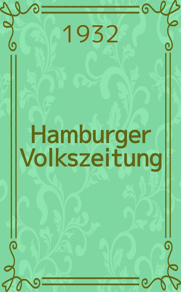 Hamburger Volkszeitung : Organ der KPD f&uuml;r die werkt&auml;tigen gross-Hamburgs. Jhrg.15 1932, №222 (4/X)