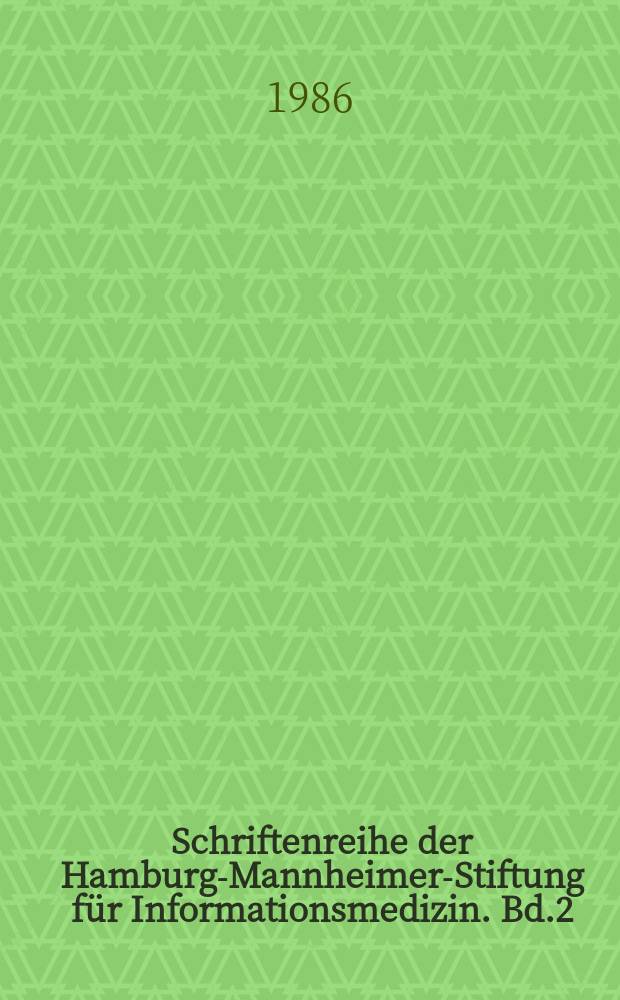 Schriftenreihe der Hamburg-Mannheimer-Stiftung für Informationsmedizin. Bd.2 : Vorbereitung auf das aktive Alter