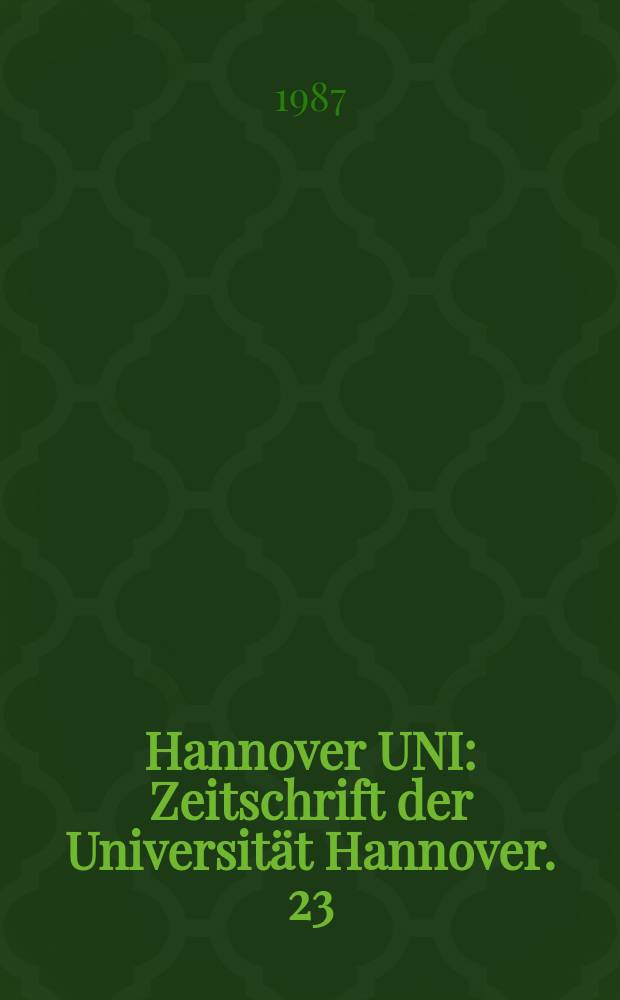 Hannover UNI : Zeitschrift der Universität Hannover. 23 : (Stadt und Landschaft als Lebensraum des Menschen)