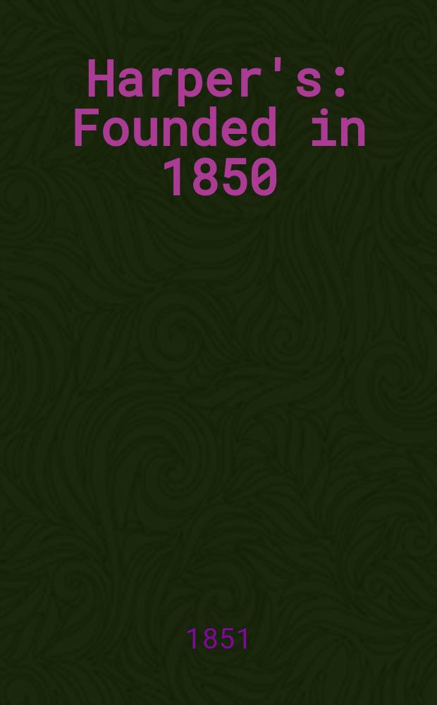 Harper's : Founded in 1850