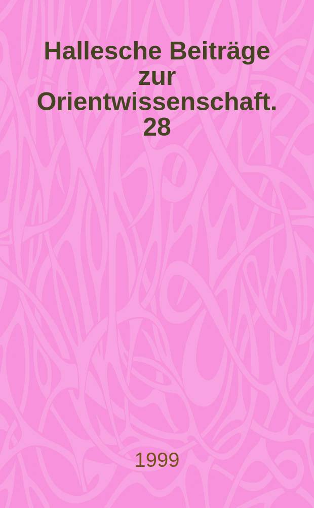 Hallesche Beiträge zur Orientwissenschaft. 28 : Zwischen Nil und Hindukusch