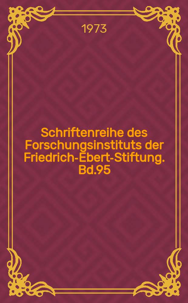 Schriftenreihe des Forschungsinstituts der Friedrich-Ebert-Stiftung. Bd.95 : Freiheitlicher Sozialismus