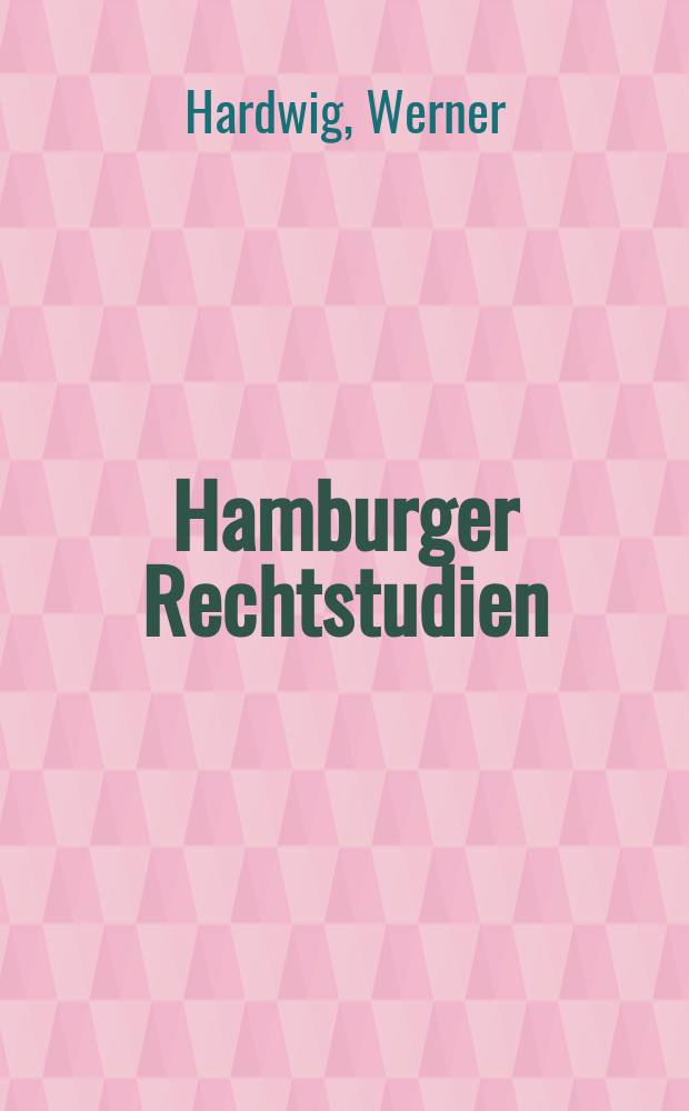 Hamburger Rechtstudien : Hrsg. von Mitgliedern der Rechtswissenschaftlichen Fakult&auml;t der Universit&auml;t Hamburg. H.46 : Die Zurechnung
