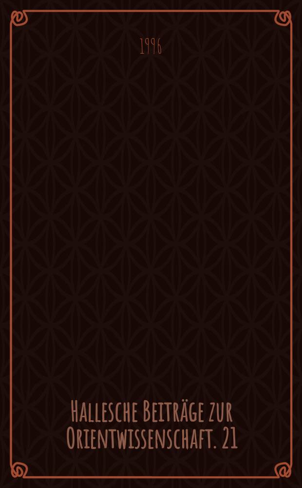 Hallesche Beiträge zur Orientwissenschaft. 21 : Spurensuche in der Vorderasienarchäologie