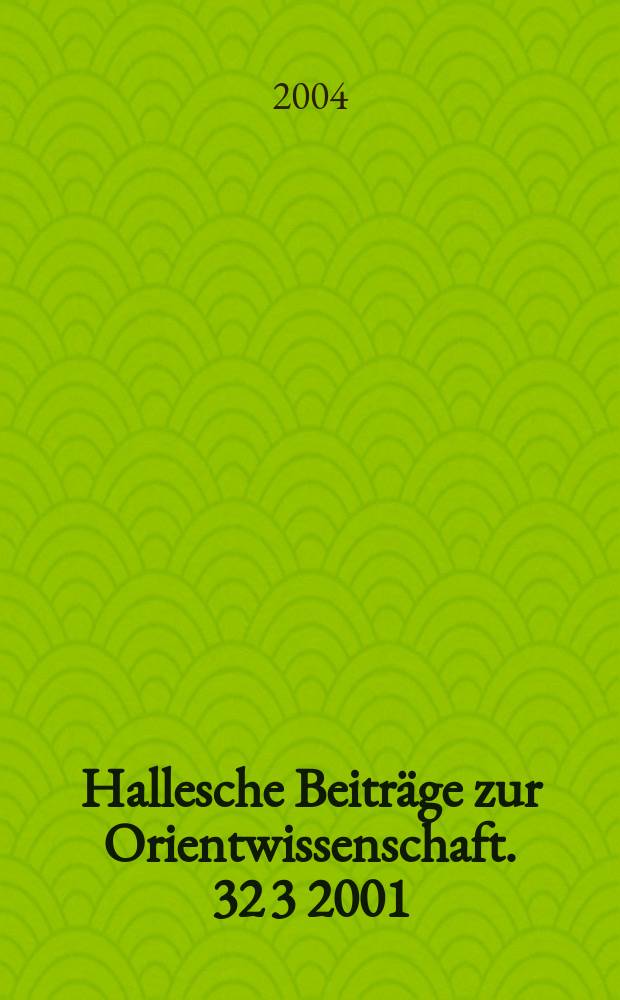 Hallesche Beitr&auml;ge zur Orientwissenschaft. 32[3] 2001 : Sprache, Mythen, Mythizismen