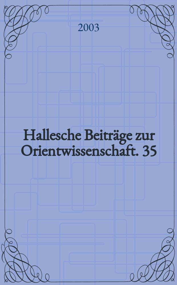 Hallesche Beiträge zur Orientwissenschaft. 35 : Sprache und Geist