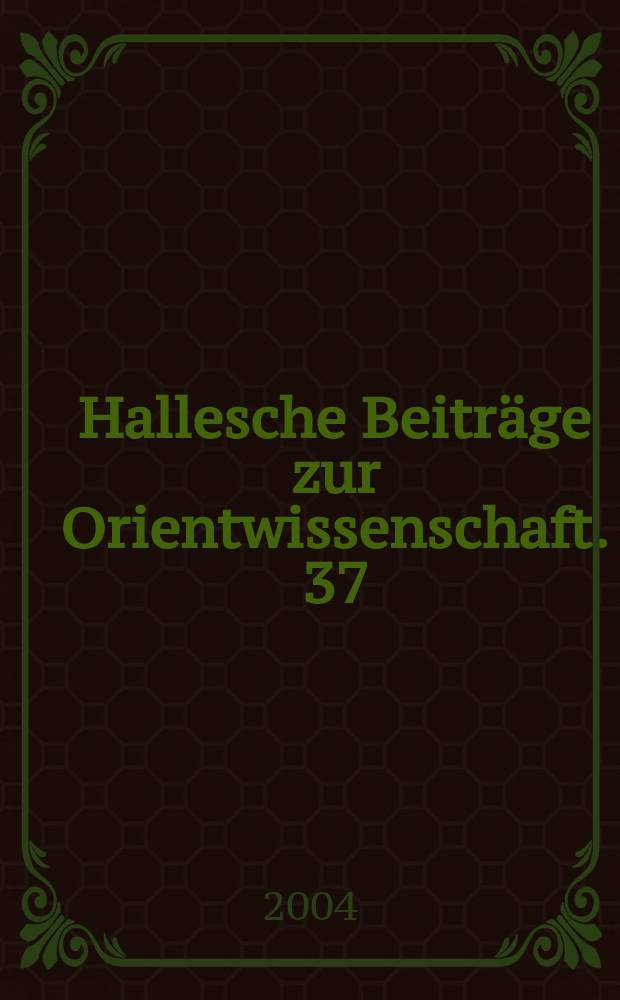 Hallesche Beiträge zur Orientwissenschaft. 37 : Morgenländische Altertümer