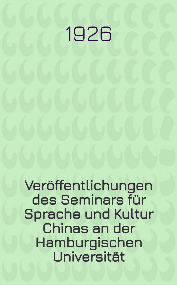 Veröffentlichungen des Seminars für Sprache und Kultur Chinas an der Hamburgischen Universität