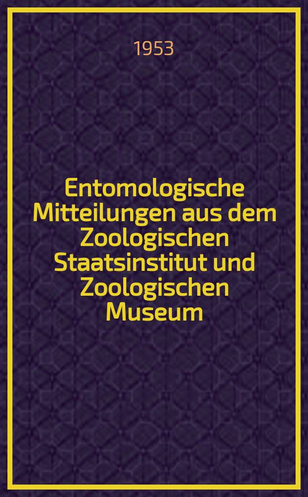 Entomologische Mitteilungen aus dem Zoologischen Staatsinstitut und Zoologischen Museum