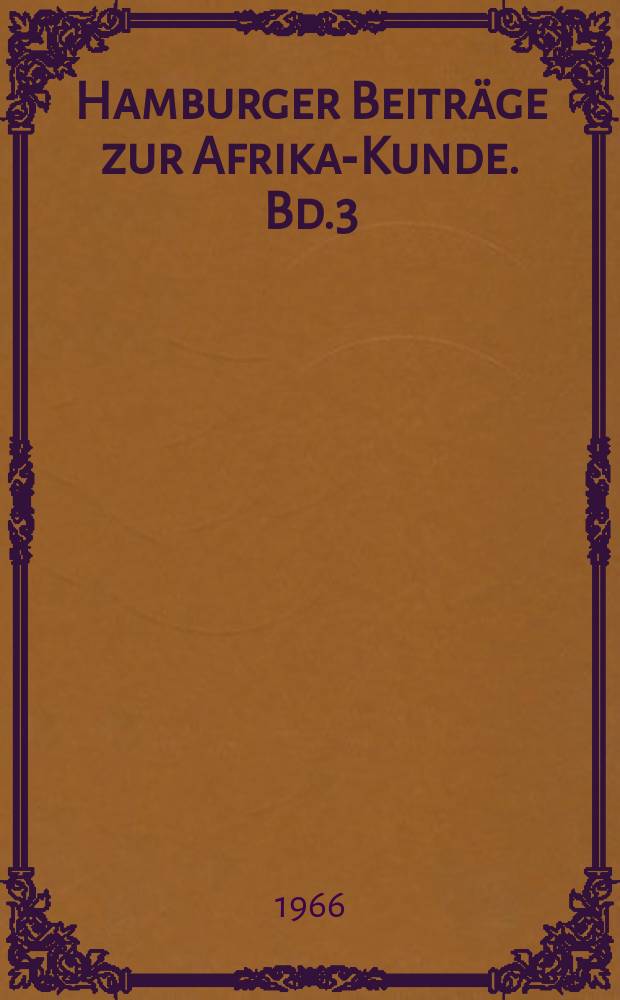 Hamburger Beitr&auml;ge zur Afrika-Kunde. Bd.3 : Die arabische Presse in den Maghreb-Staaten