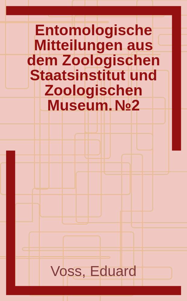 Entomologische Mitteilungen aus dem Zoologischen Staatsinstitut und Zoologischen Museum. №2 : Neue und bemerkenswerte Curculioniden aus Colombien und Bolivien