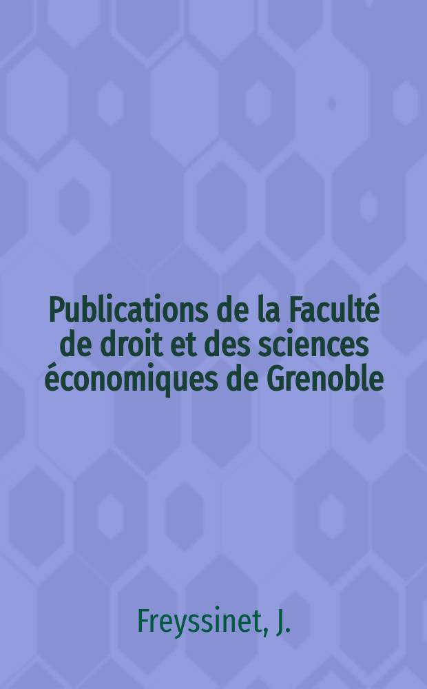 Publications de la Facult&eacute; de droit et des sciences &eacute;conomiques de Grenoble : Collection u Centre de recherche &eacute;conomique et sociale. Vol.1 : Le concept de sous - d&eacute;veloppement