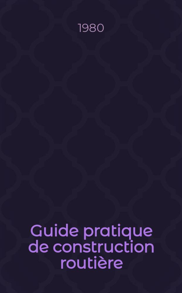 Guide pratique de construction routière : Suppl. à la Revue gén. des routes et des aérodromes. 20 : Assises traitées au liants hydrauliques et pouzzolaniques