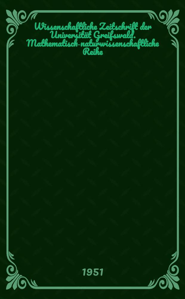 Wissenschaftliche Zeitschrift der Universität Greifswald. Mathematisch-naturwissenschaftliche Reihe
