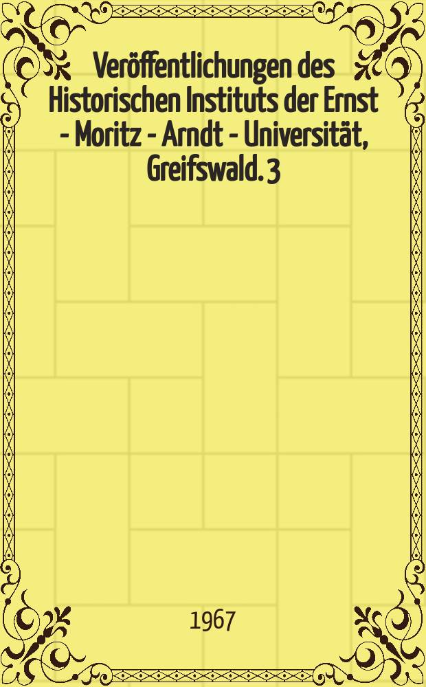 Veröffentlichungen des Historischen Instituts der Ernst - Moritz - Arndt - Universität, Greifswald. 3 : Am Wendepunkt der Hanse