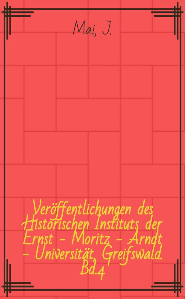 Veröffentlichungen des Historischen Instituts der Ernst - Moritz - Arndt - Universität, Greifswald. Bd.4 : Das deutsche Kapital in Russland 1850-1894