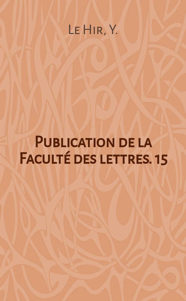 Publication de la Faculté des lettres. 15 : Esthétique et structure du vers français