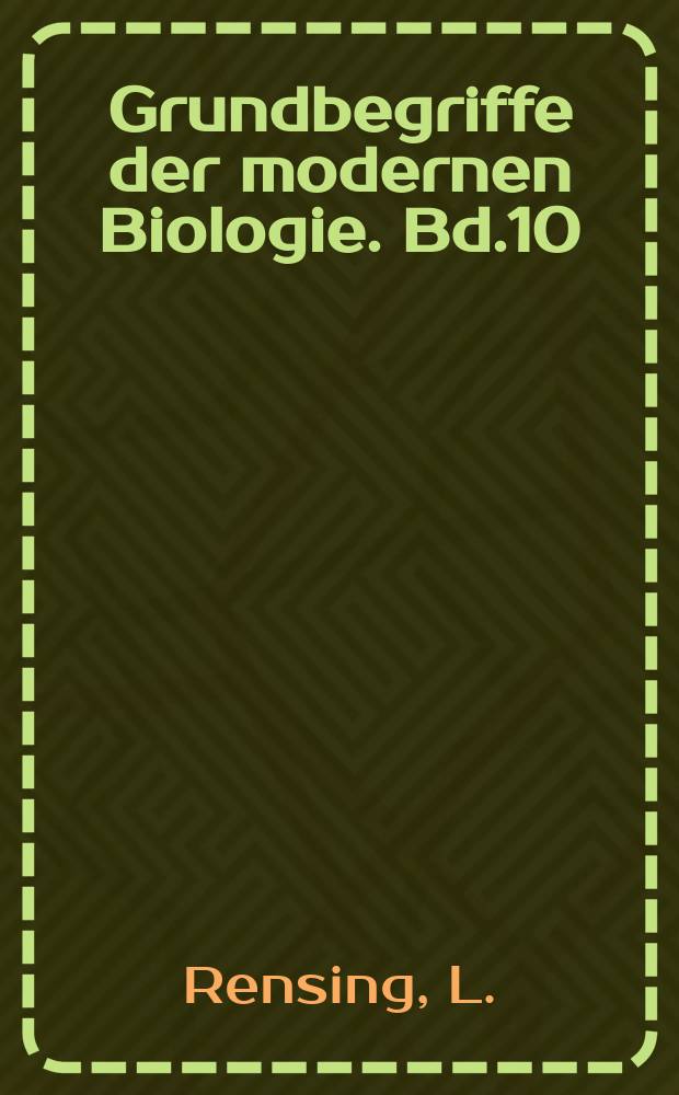 Grundbegriffe der modernen Biologie. Bd.10 : Biologische Rhythmen und Regulation