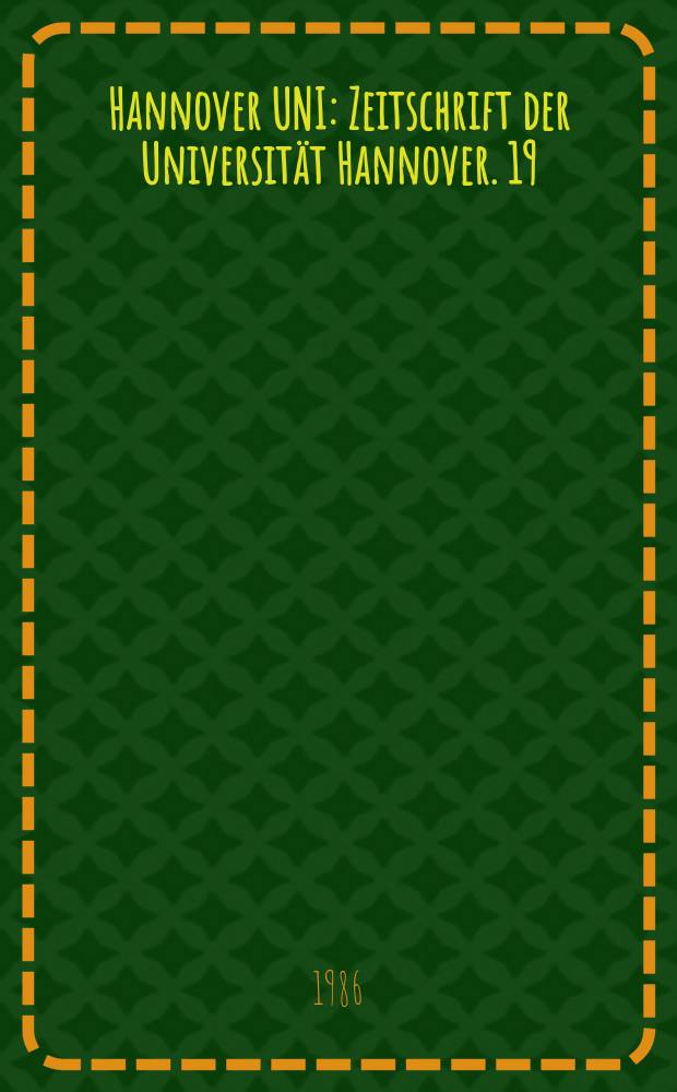 Hannover UNI : Zeitschrift der Universität Hannover. 19 : (Catalogus Professorum. Fortschreibung 1980 - 1984)
