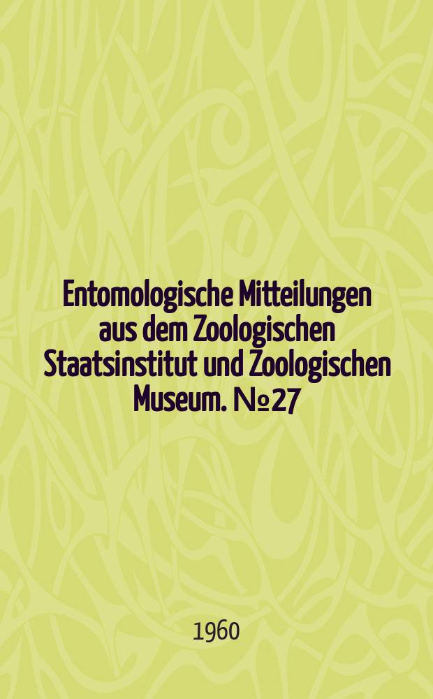 Entomologische Mitteilungen aus dem Zoologischen Staatsinstitut und Zoologischen Museum. №27 : Beiträge zur Kenntnis der Fauna eines Müllplatzes in Hamburg