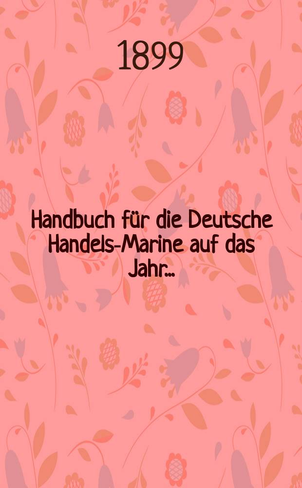 Handbuch für die Deutsche Handels-Marine auf das Jahr ... : Hrsg. im Reichsamte des Innern