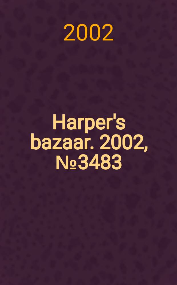 Harper's bazaar. 2002, №3483