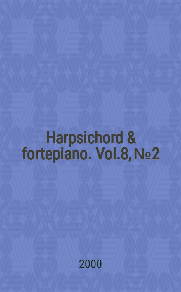Harpsichord & fortepiano. Vol.8, №2