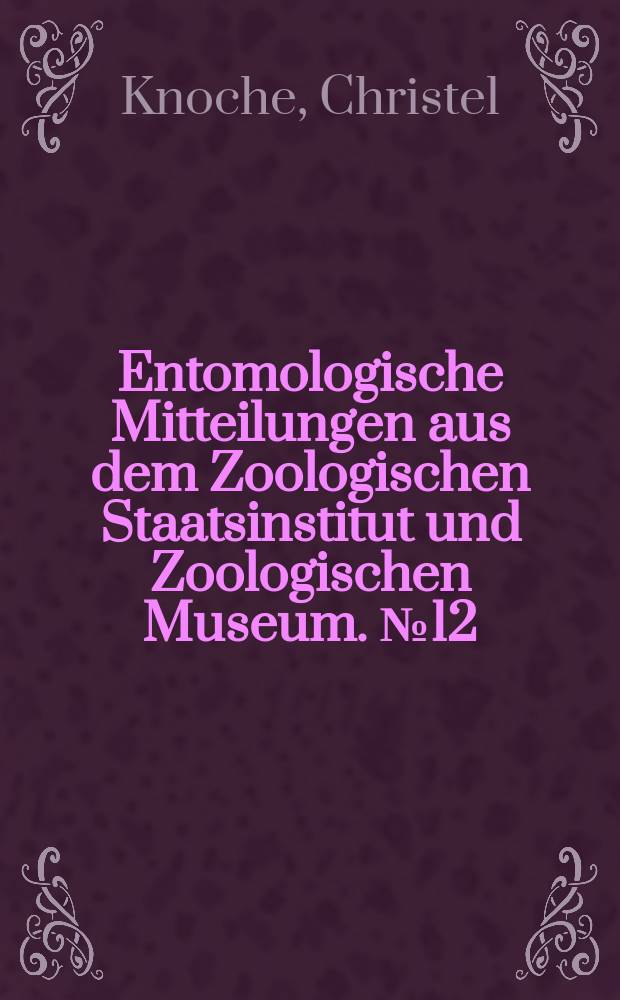 Entomologische Mitteilungen aus dem Zoologischen Staatsinstitut und Zoologischen Museum. №12 : Speckkäfer als Schädlinge an importierten Häuten und Fellen