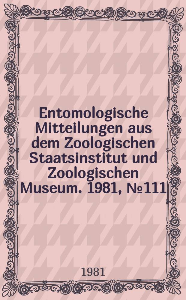Entomologische Mitteilungen aus dem Zoologischen Staatsinstitut und Zoologischen Museum. 1981, №111 : Professor Dr. Herbert Weidner zum 70. Geburtstag